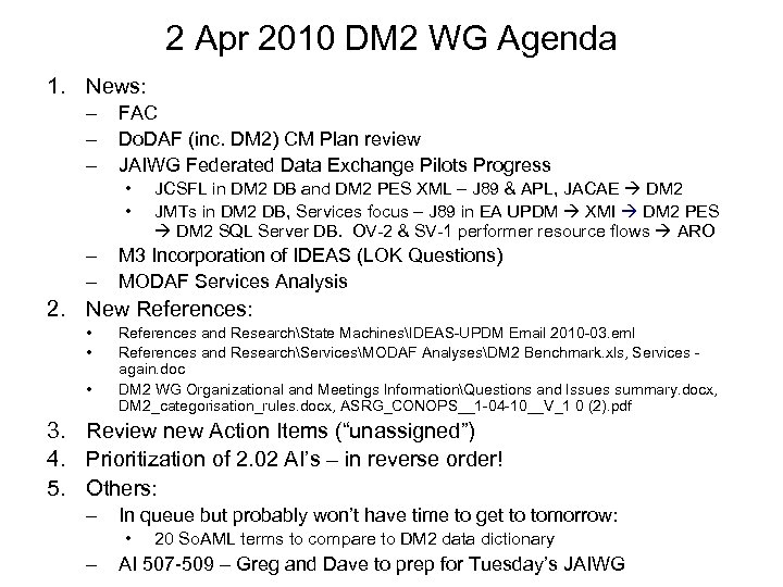 2 Apr 2010 DM 2 WG Agenda 1. News: – – – FAC Do.