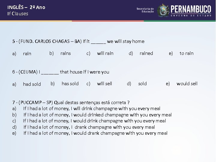  INGLÊS – 2º Ano If Clauses 5 - (FUND. CARLOS CHAGAS – BA)