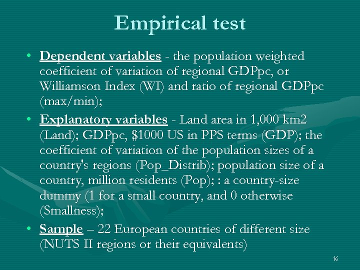 Empirical test • Dependent variables - the population weighted coefficient of variation of regional