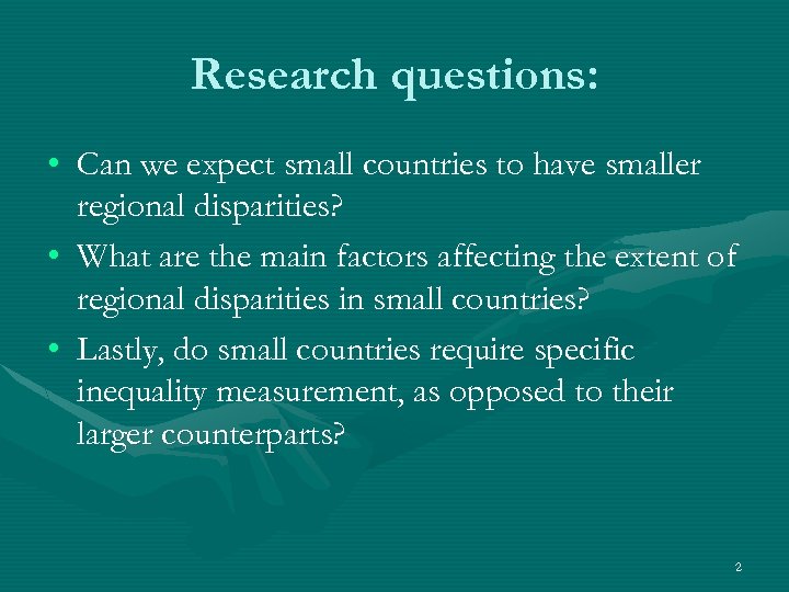Research questions: • Can we expect small countries to have smaller regional disparities? •