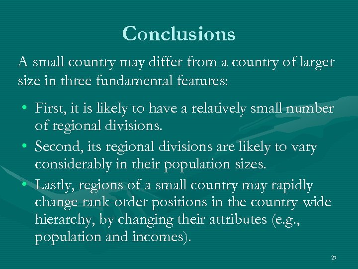 Conclusions A small country may differ from a country of larger size in three