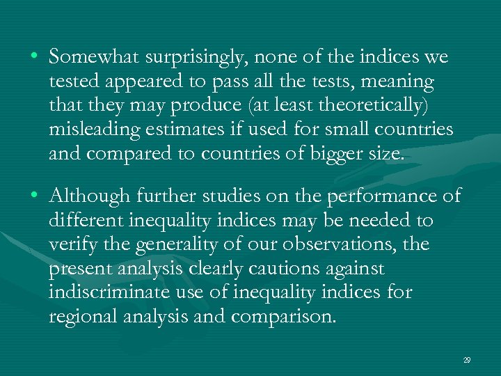  • Somewhat surprisingly, none of the indices we tested appeared to pass all