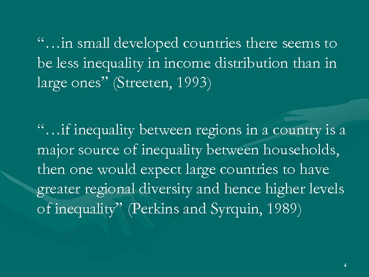 “…in small developed countries there seems to be less inequality in income distribution than