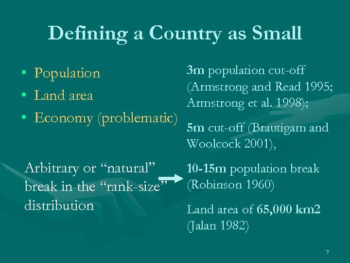 Defining a Country as Small • • • 3 m population cut-off Population (Armstrong