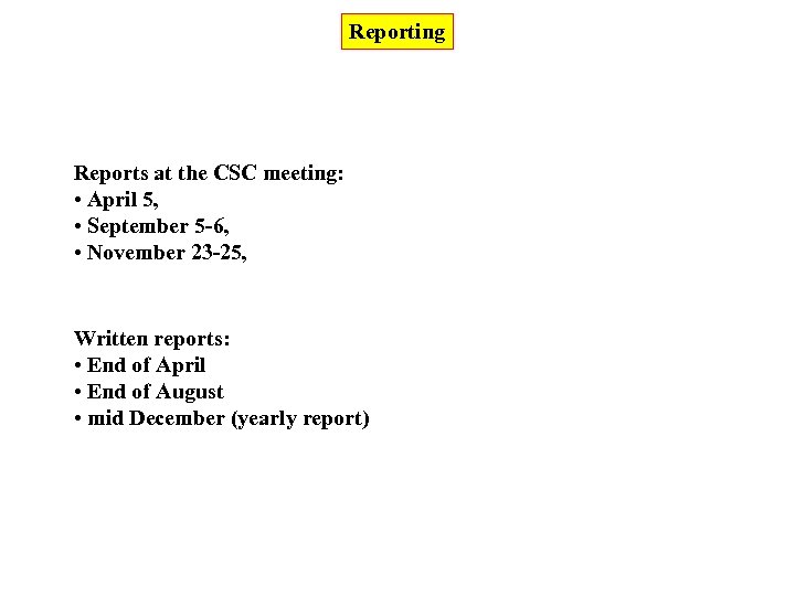 Reporting Reports at the CSC meeting: • April 5, • September 5 -6, •