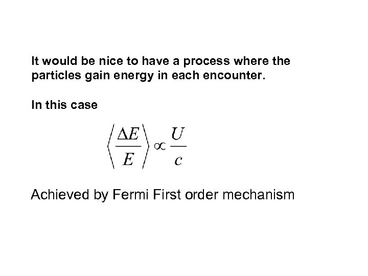 It would be nice to have a process where the particles gain energy in