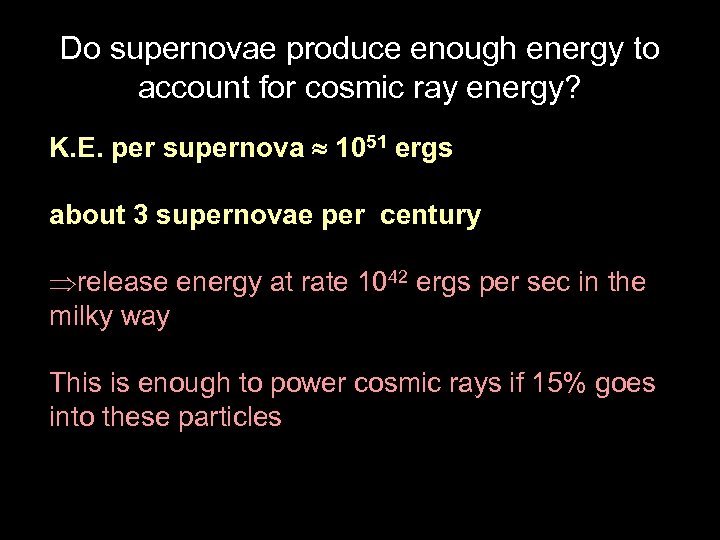 Do supernovae produce enough energy to account for cosmic ray energy? K. E. per