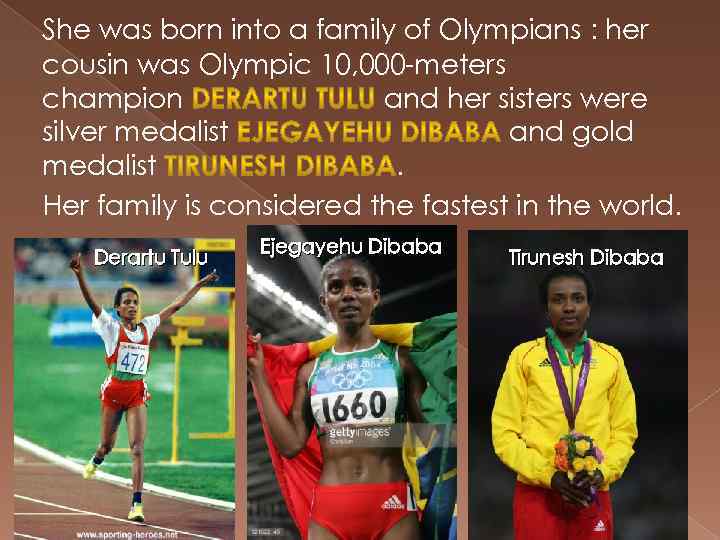 She was born into a family of Olympians : her cousin was Olympic 10,