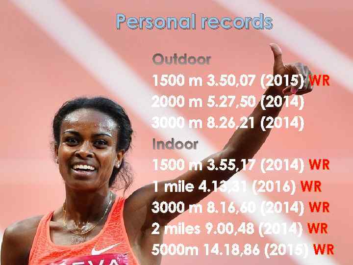 Personal records Outdoor 1500 m 3. 50, 07 (2015) WR 2000 m 5. 27,