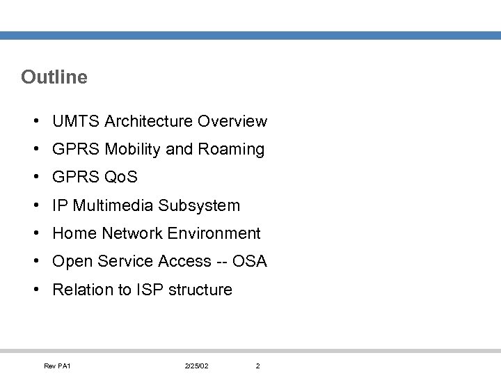 Outline • UMTS Architecture Overview • GPRS Mobility and Roaming • GPRS Qo. S