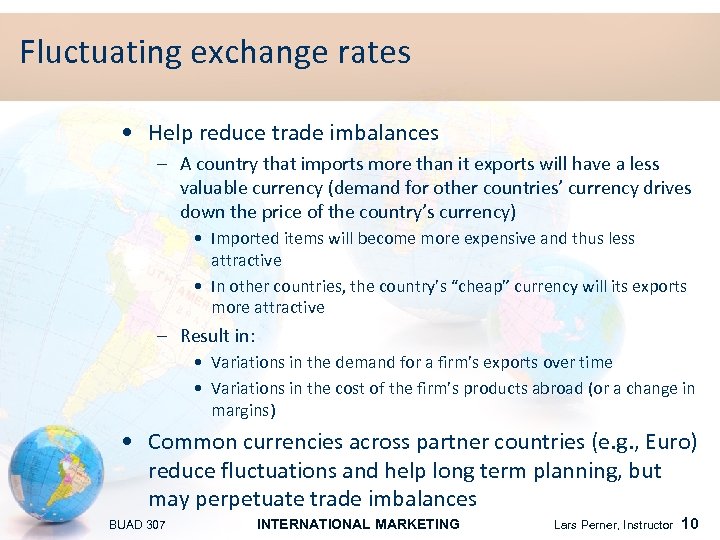 Fluctuating exchange rates • Help reduce trade imbalances – A country that imports more