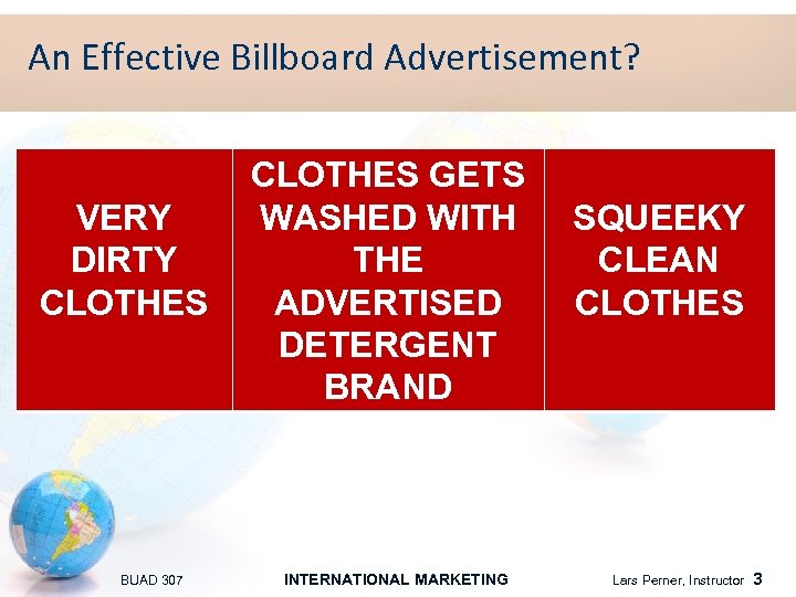 An Effective Billboard Advertisement? VERY DIRTY CLOTHES BUAD 307 CLOTHES GETS WASHED WITH THE