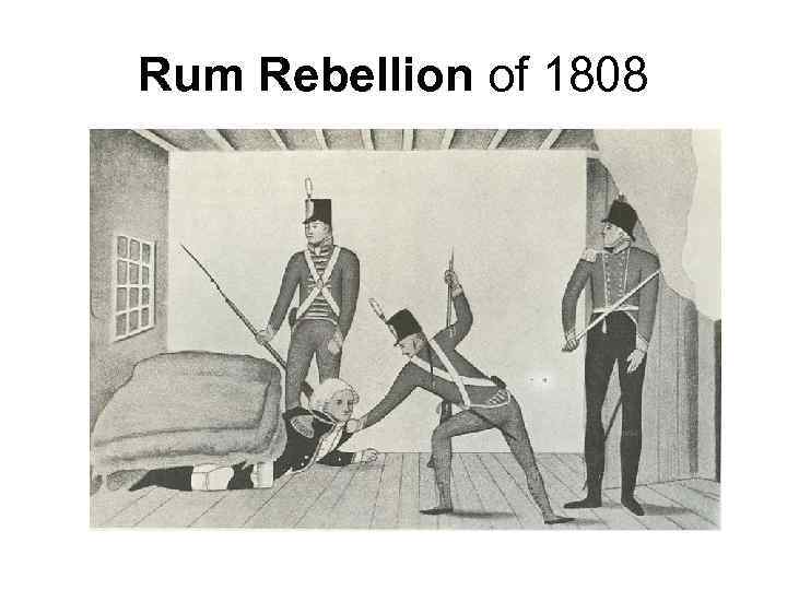 Rum Rebellion of 1808 