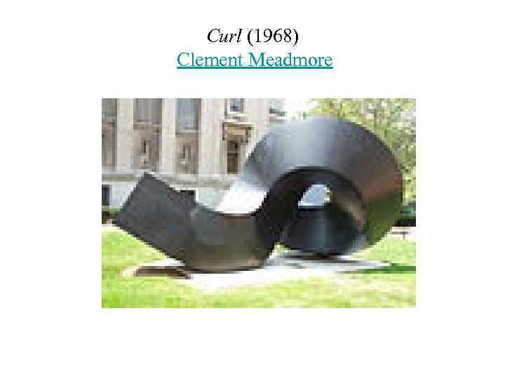 Curl (1968) Clement Meadmore 