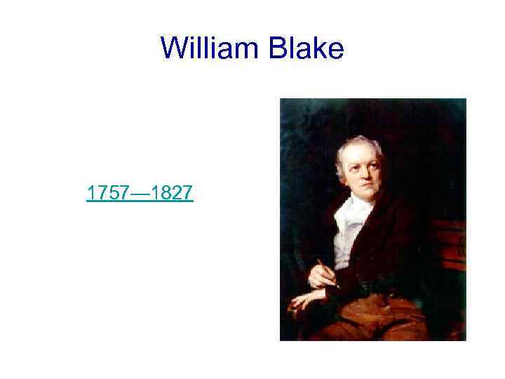 William Blake 1757— 1827 