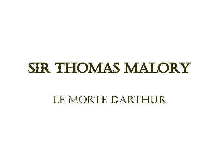 sir Thomas malory Le Morte Darthur 