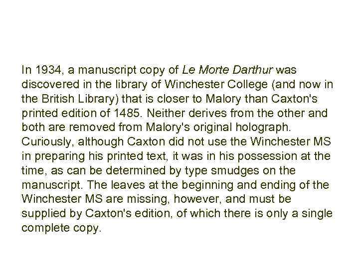 In 1934, a manuscript copy of Le Morte Darthur was discovered in the library