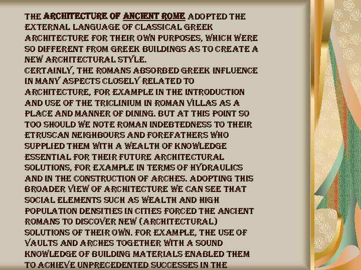 the Architecture of Ancient rome adopted the external language of classical greek architecture for