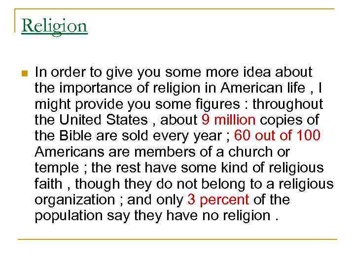 Religion n In order to give you some more idea about the importance of