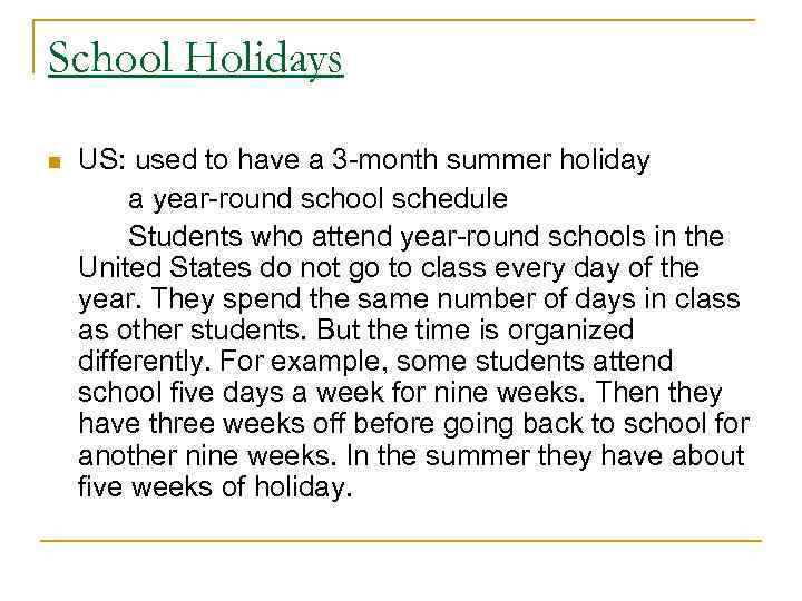 School Holidays n US: used to have a 3 -month summer holiday a year-round