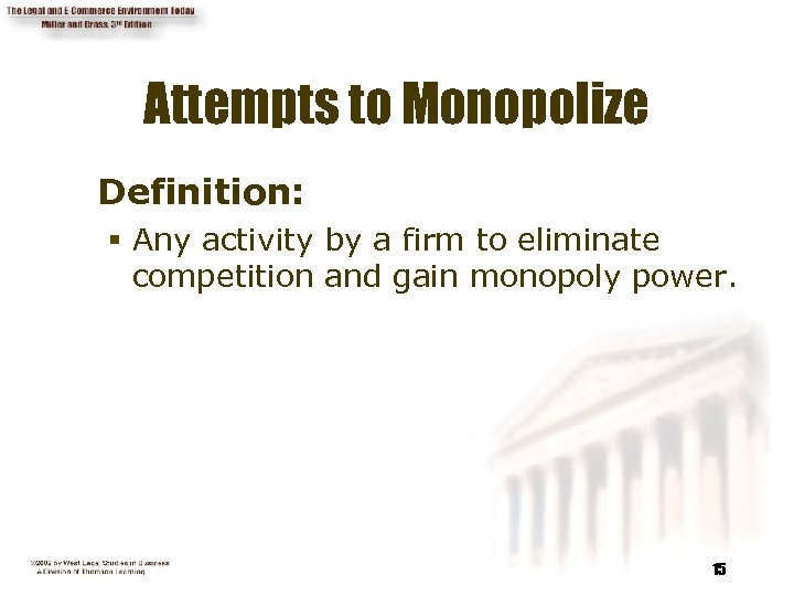 Attempts to Monopolize Definition: § Any activity by a firm to eliminate competition and