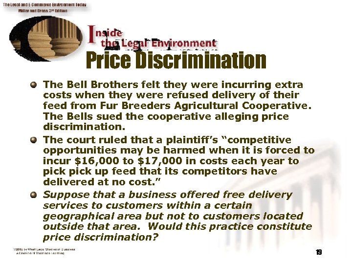 Price Discrimination The Bell Brothers felt they were incurring extra costs when they were