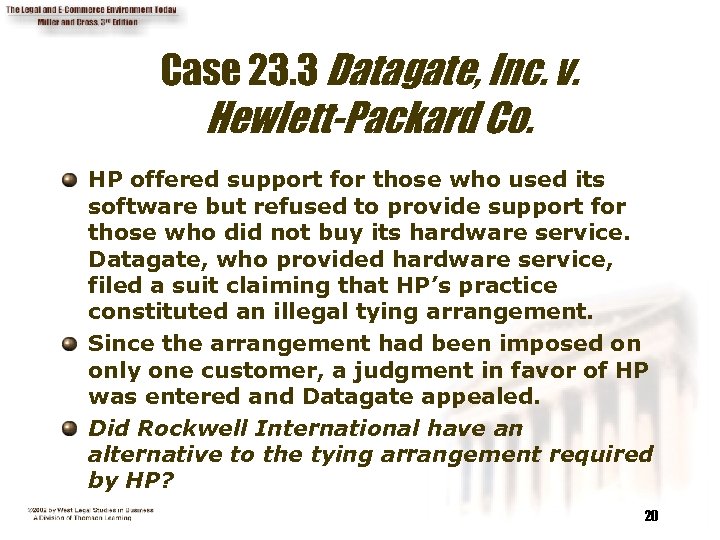 Case 23. 3 Datagate, Inc. v. Hewlett-Packard Co. HP offered support for those who