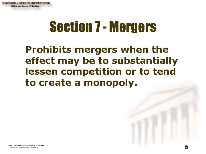 Section 7 - Mergers Prohibits mergers when the effect may be to substantially lessen