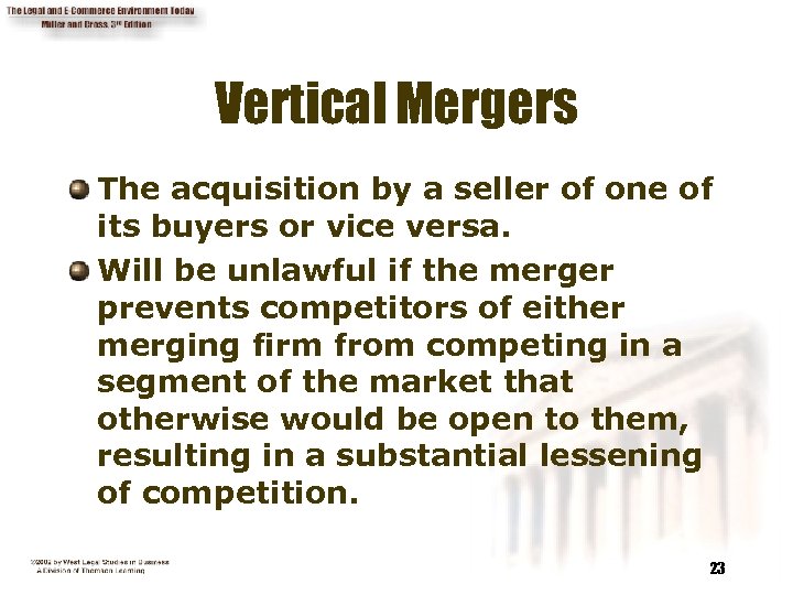 Vertical Mergers The acquisition by a seller of one of its buyers or vice