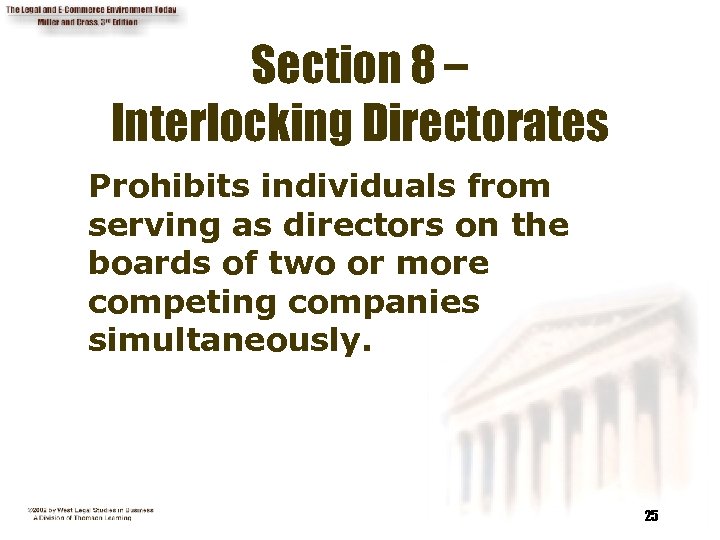 Section 8 – Interlocking Directorates Prohibits individuals from serving as directors on the boards