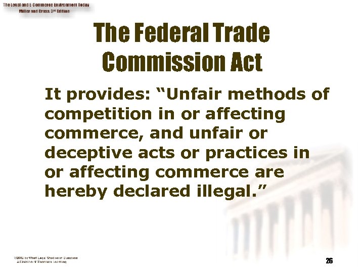 The Federal Trade Commission Act It provides: “Unfair methods of competition in or affecting