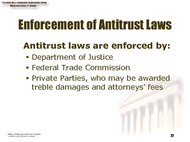 Enforcement of Antitrust Laws Antitrust laws are enforced by: § Department of Justice §