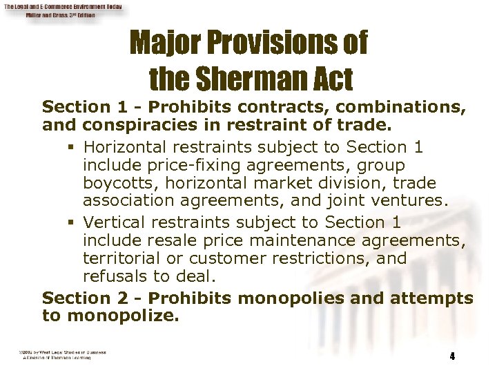 Major Provisions of the Sherman Act Section 1 - Prohibits contracts, combinations, and conspiracies