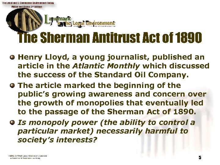 The Sherman Antitrust Act of 1890 Henry Lloyd, a young journalist, published an article