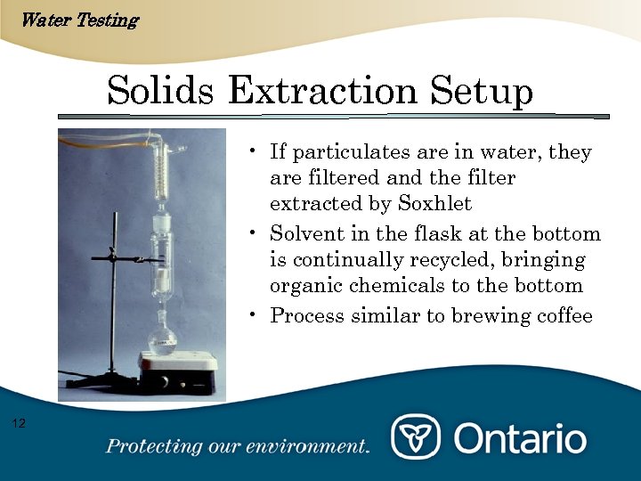 Water Testing Solids Extraction Setup • If particulates are in water, they are filtered