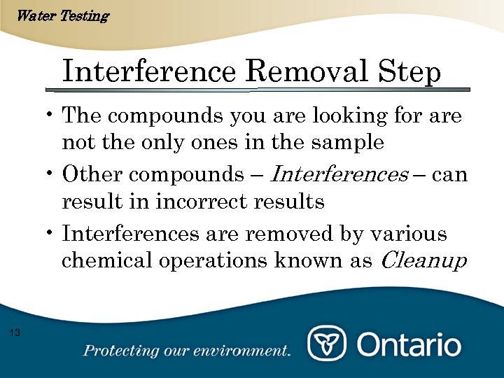 Water Testing Interference Removal Step • The compounds you are looking for are not