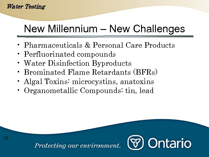 Water Testing New Millennium – New Challenges • • • 32 Pharmaceuticals & Personal