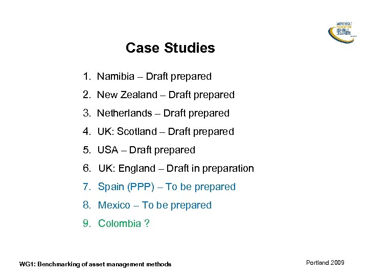 Case Studies 1. Namibia – Draft prepared 2. New Zealand – Draft prepared 3.