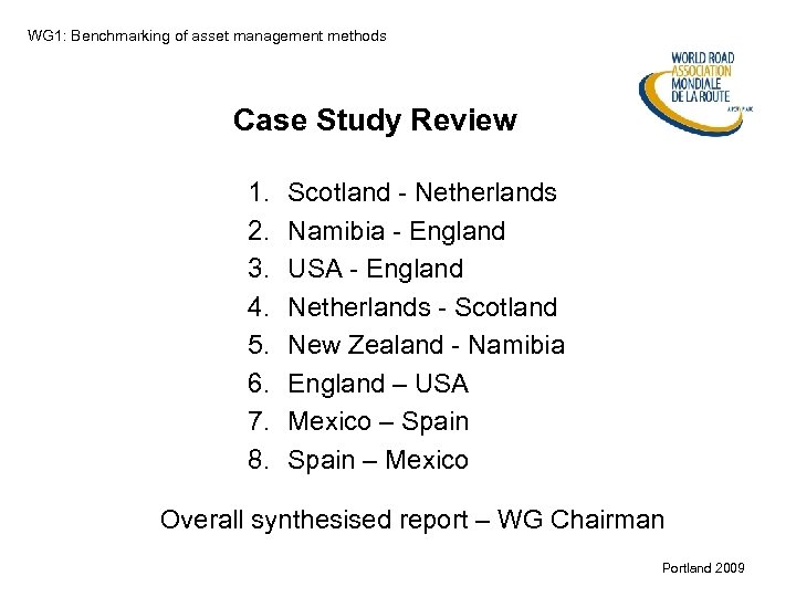 WG 1: Benchmarking of asset management methods Case Study Review 1. 2. 3. 4.