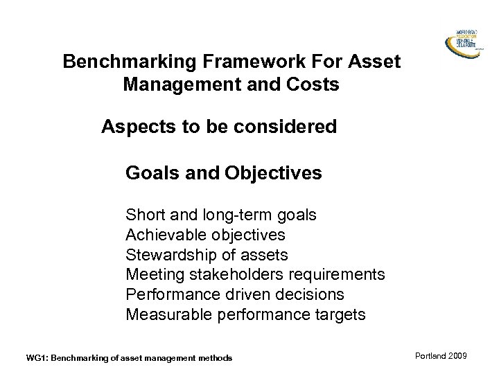 Benchmarking Framework For Asset Management and Costs Aspects to be considered Goals and Objectives