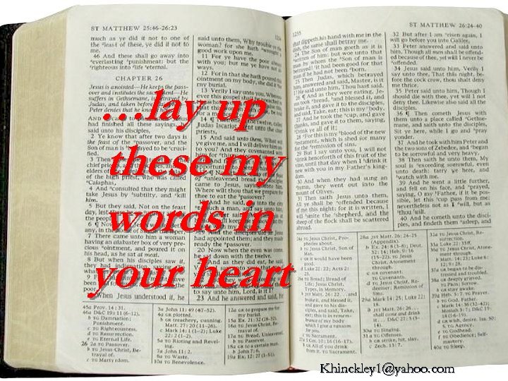 …lay up these my words in your heart Khinckley 1@yahoo. com 