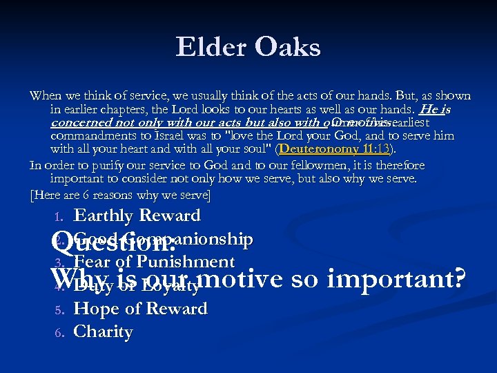 Elder Oaks When we think of service, we usually think of the acts of