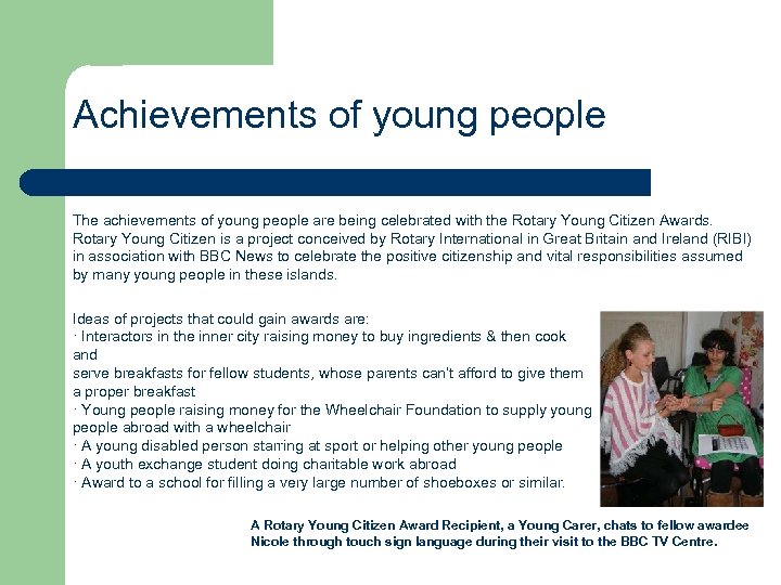 Achievements of young people The achievements of young people are being celebrated with the