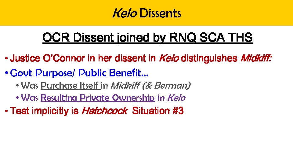 Kelo Dissents OCR Dissent joined by RNQ SCA THS • Justice O’Connor in her