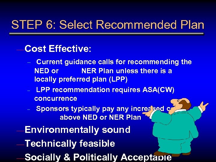 STEP 6: Select Recommended Plan — Cost Effective: – Current guidance calls for recommending