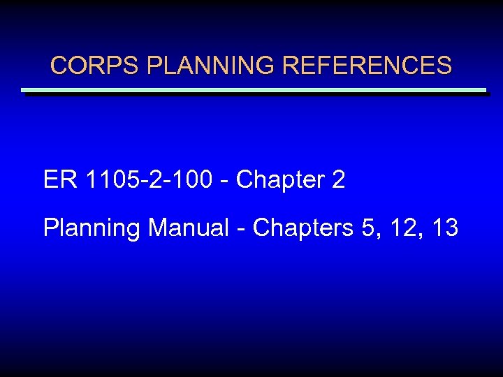 CORPS PLANNING REFERENCES ER 1105 -2 -100 - Chapter 2 Planning Manual - Chapters