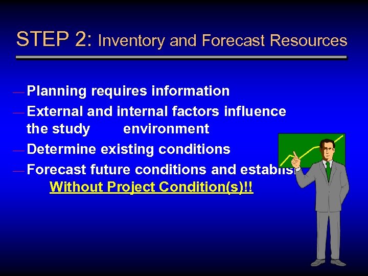 STEP 2: Inventory and Forecast Resources — Planning requires information — External and internal