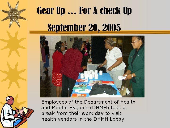 Gear Up … For A check Up September 20, 2005 Employees of the Department