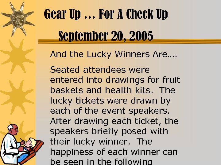 Gear Up … For A Check Up September 20, 2005 And the Lucky Winners