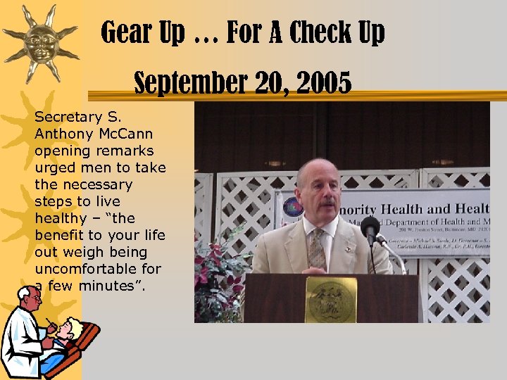 Gear Up … For A Check Up September 20, 2005 Secretary S. Anthony Mc.